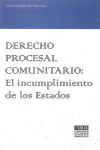 DERECHO PROCESAL COMUNITARIO: EL INCUMPLIMIENTO DE LOS ESTADOS