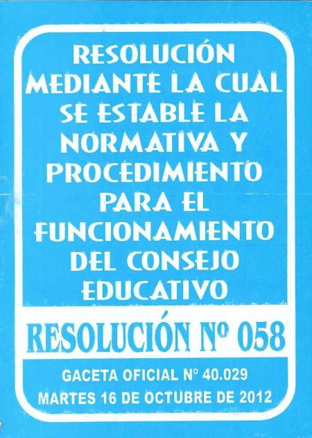 RESOLUCION MEDIANTE LA CUAL SE ESTABLE LA NORMATIVA y PROCEDIMIENTO PARA EL FUNCIONAMIENTO DEL CONSEJO EDUCATIVO