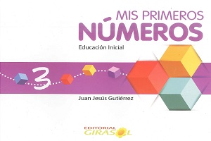 MIS PRIMEROS NUMEROS 3 - EDUCACION INICIAL