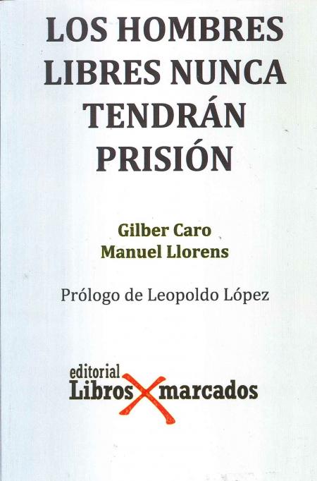 LOS HOMBRES LIBRES NUNCA TENDRAN PRISION