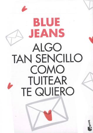 ALGO TAN SENCILLO COMO TUITEAR TE QUIERO